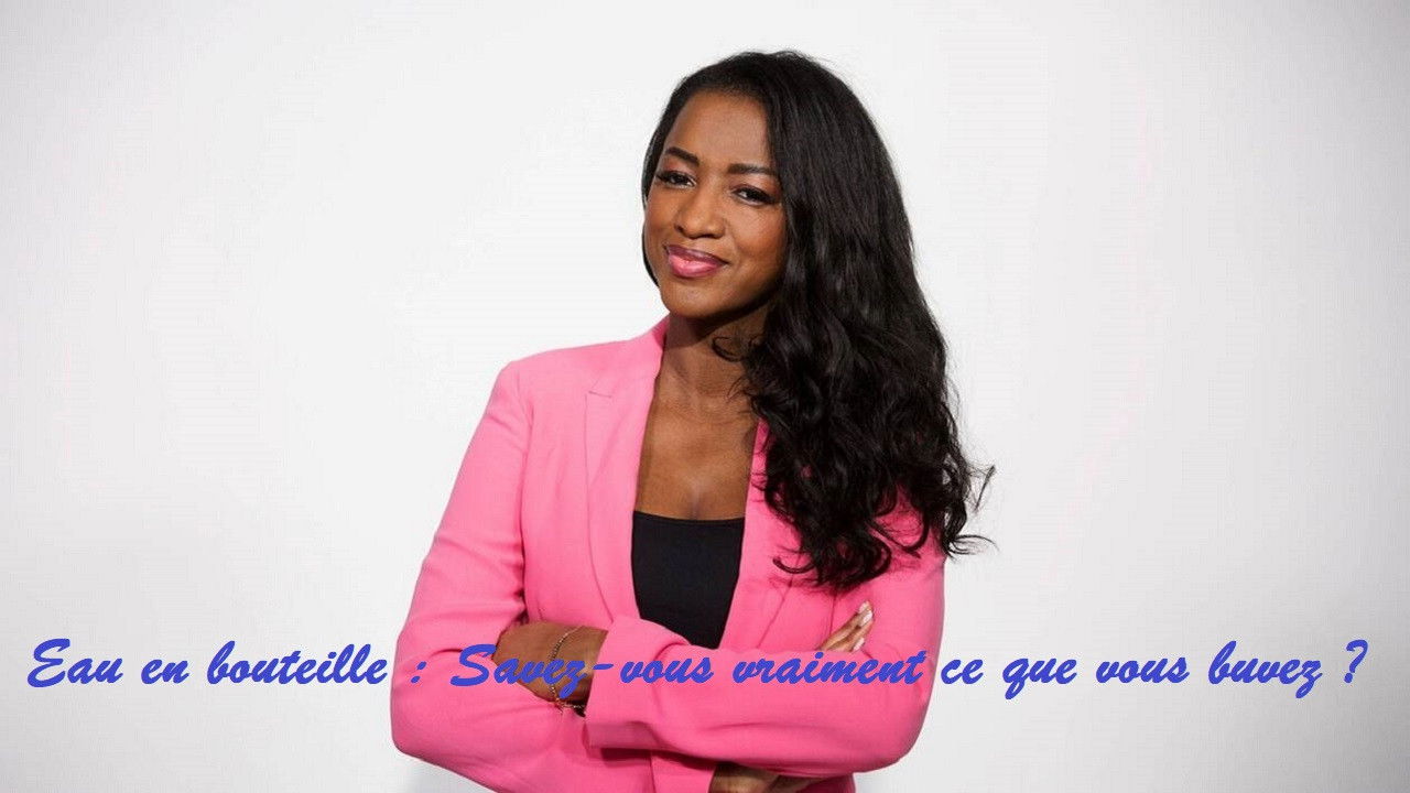 Eau en bouteille : Savez-vous vraiment ce que vous buvez ?