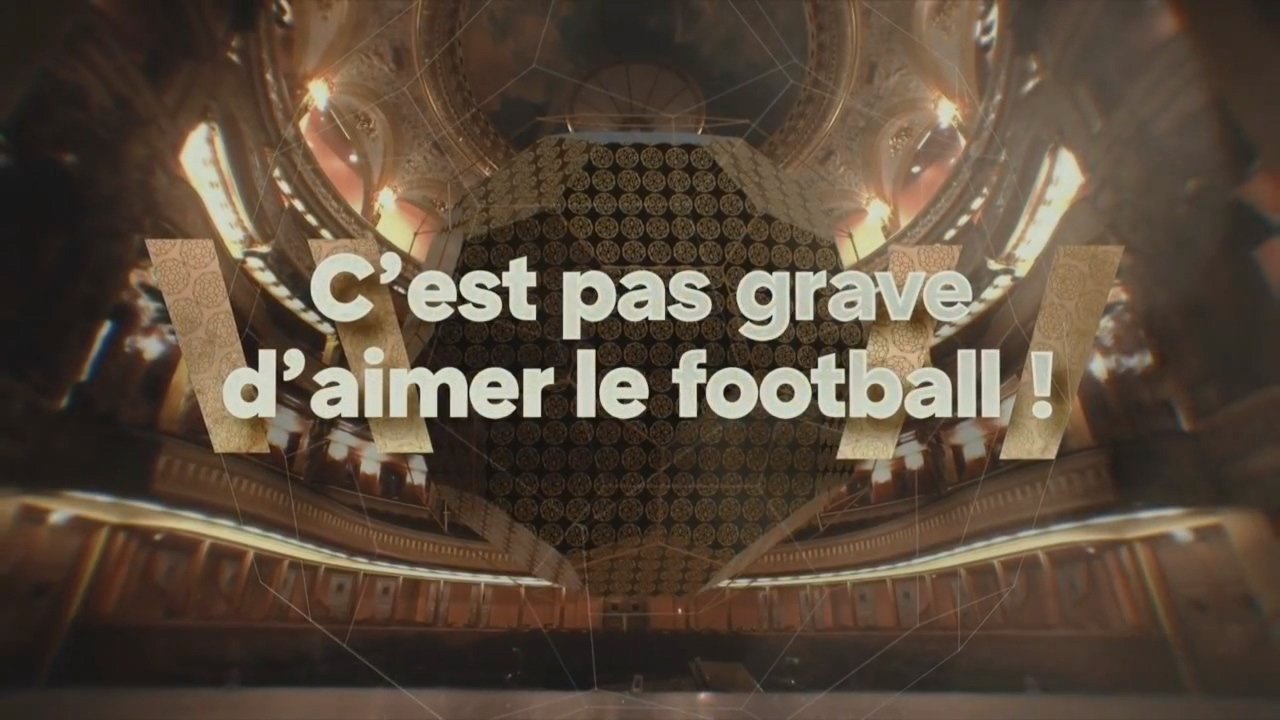 C'est pas grave d'aimer le football !