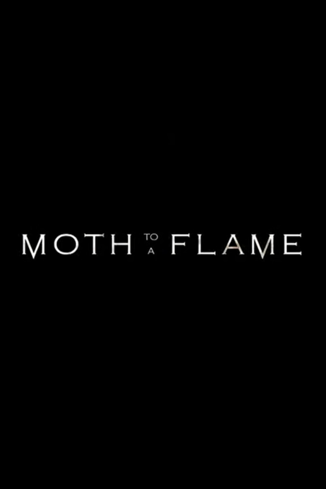 Moth to a Flame filmaffisch