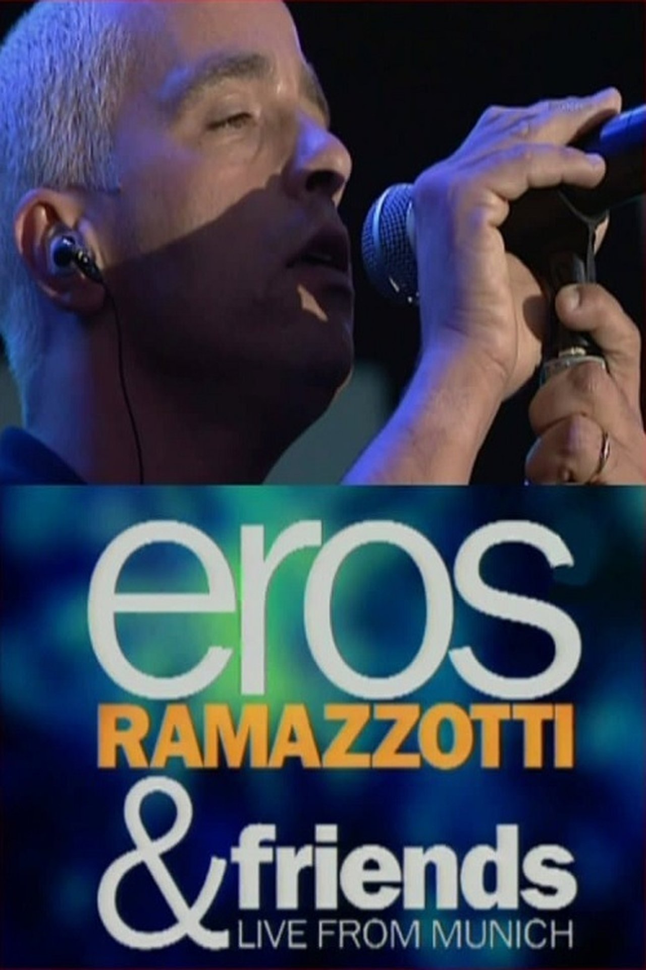 مشاهدة فيلم Eros Ramazzotti & Friends - Live From Munich مترجم بدون اعلانات - بوستر