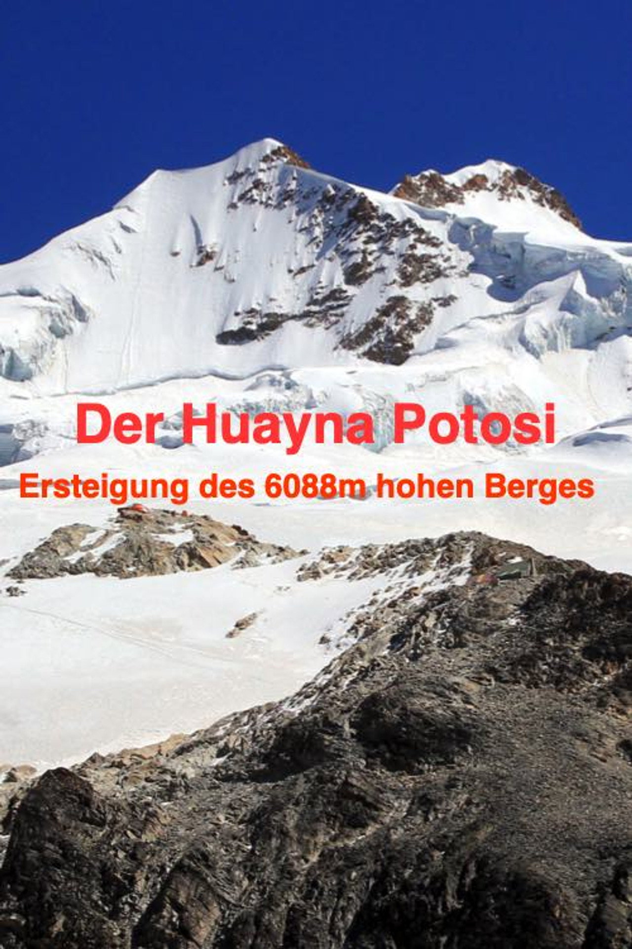 Der Huayna Potosi "Ersteigung des 6088m hohen Berges" filmaffisch