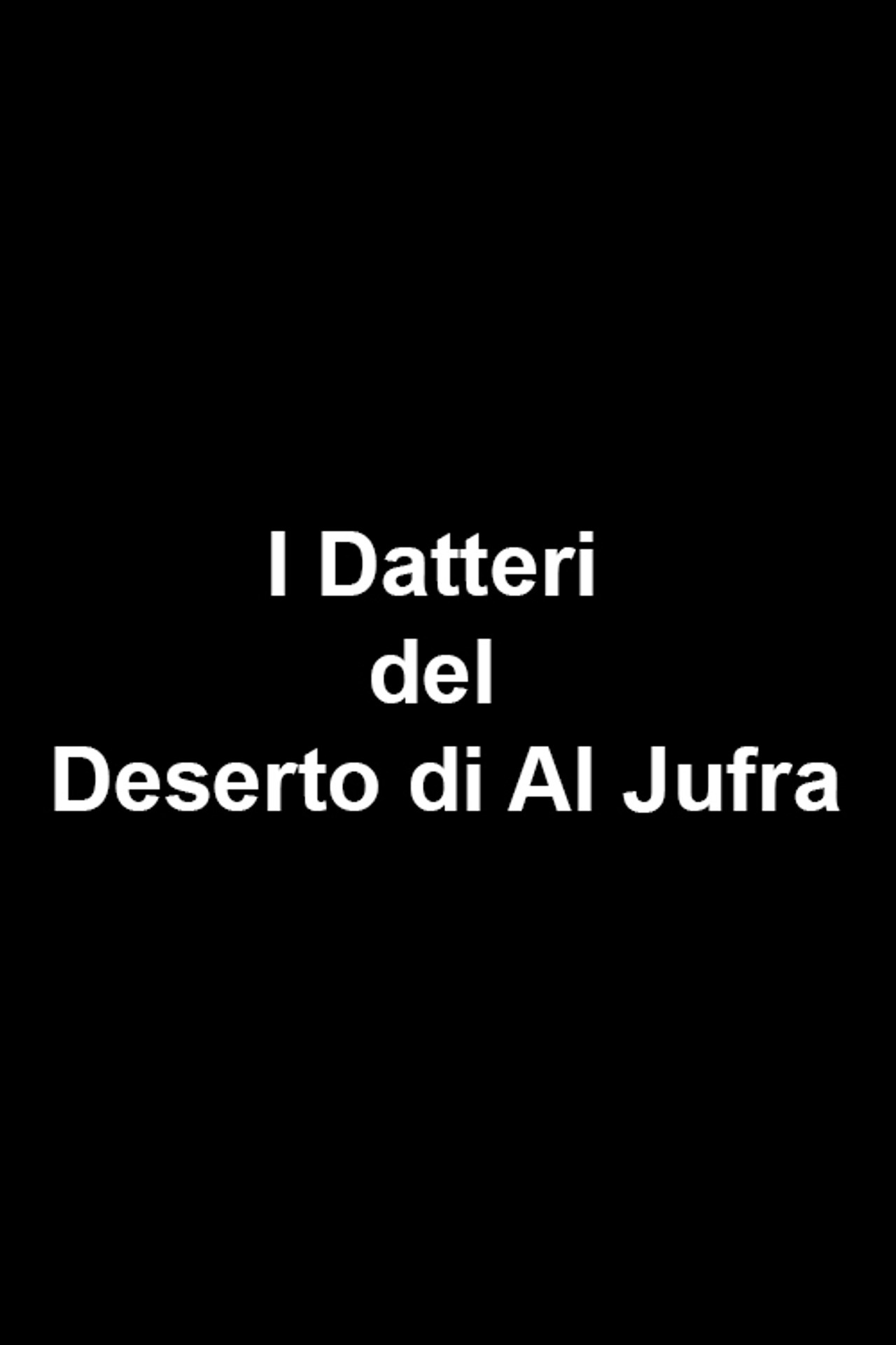 I Datteri del Deserto di Al Jufra filmaffisch