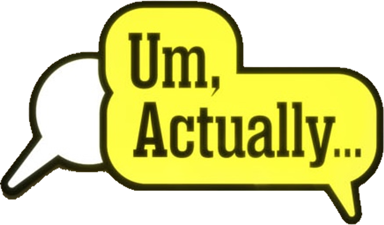 Um, Actually…