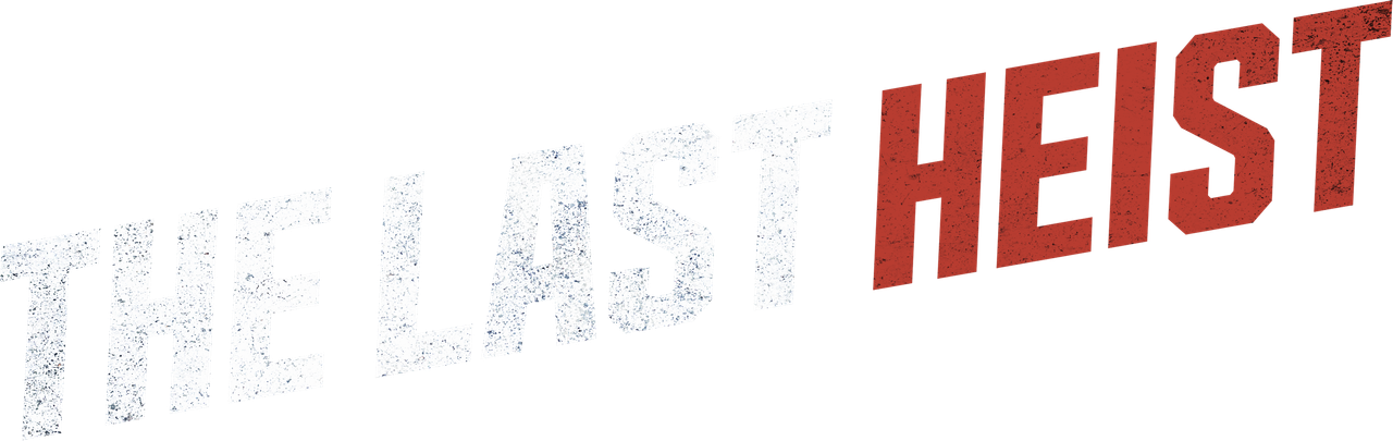 The Last Heist