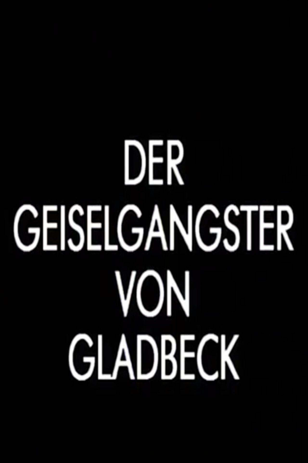 Der Geiselgangster von Gladbeck poster