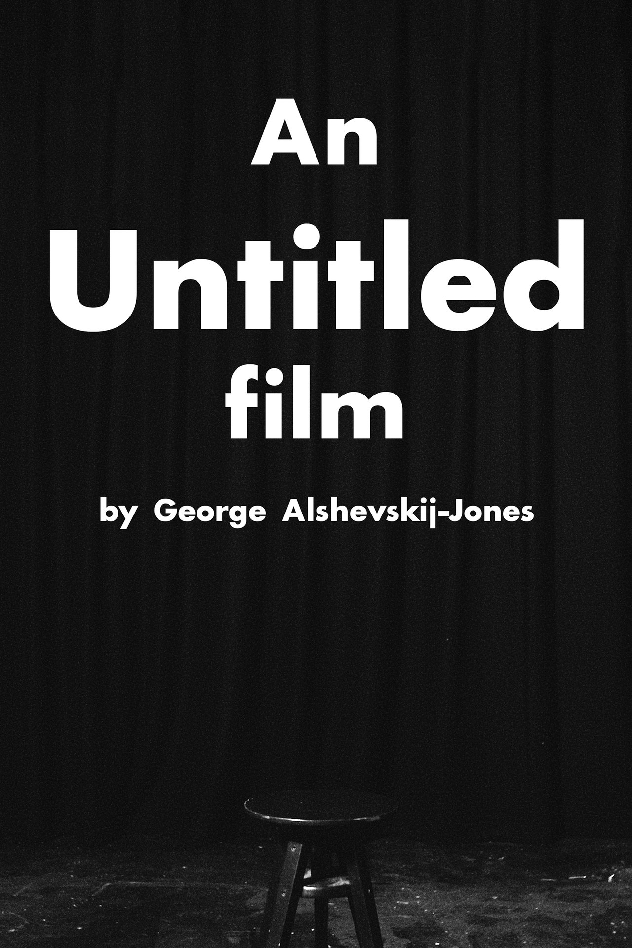 "An Untitled Film" by George Alshevskij-Jones poster