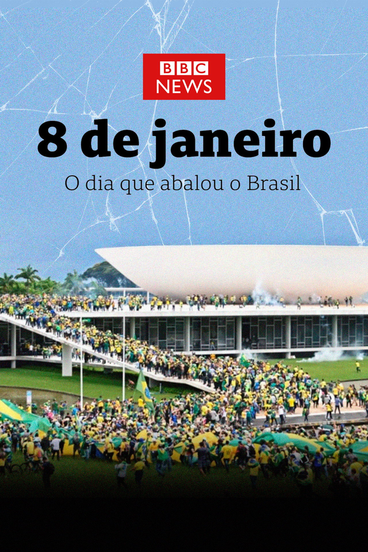 8 de Janeiro: O Dia que Abalou o Brasil