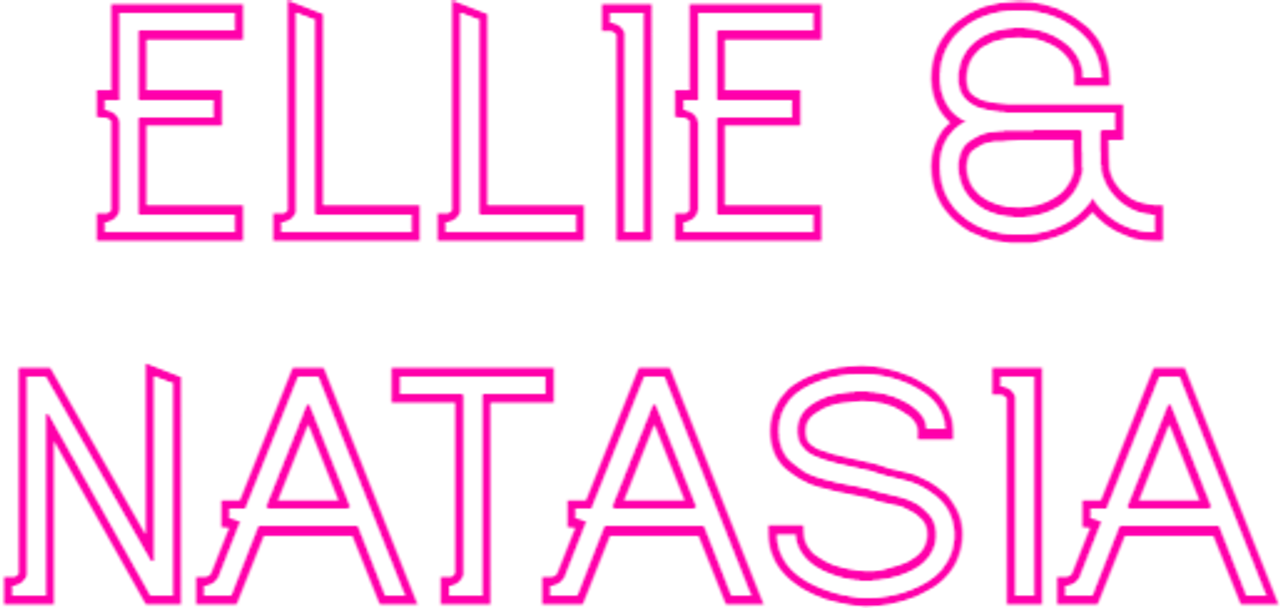 Ellie & Natasia