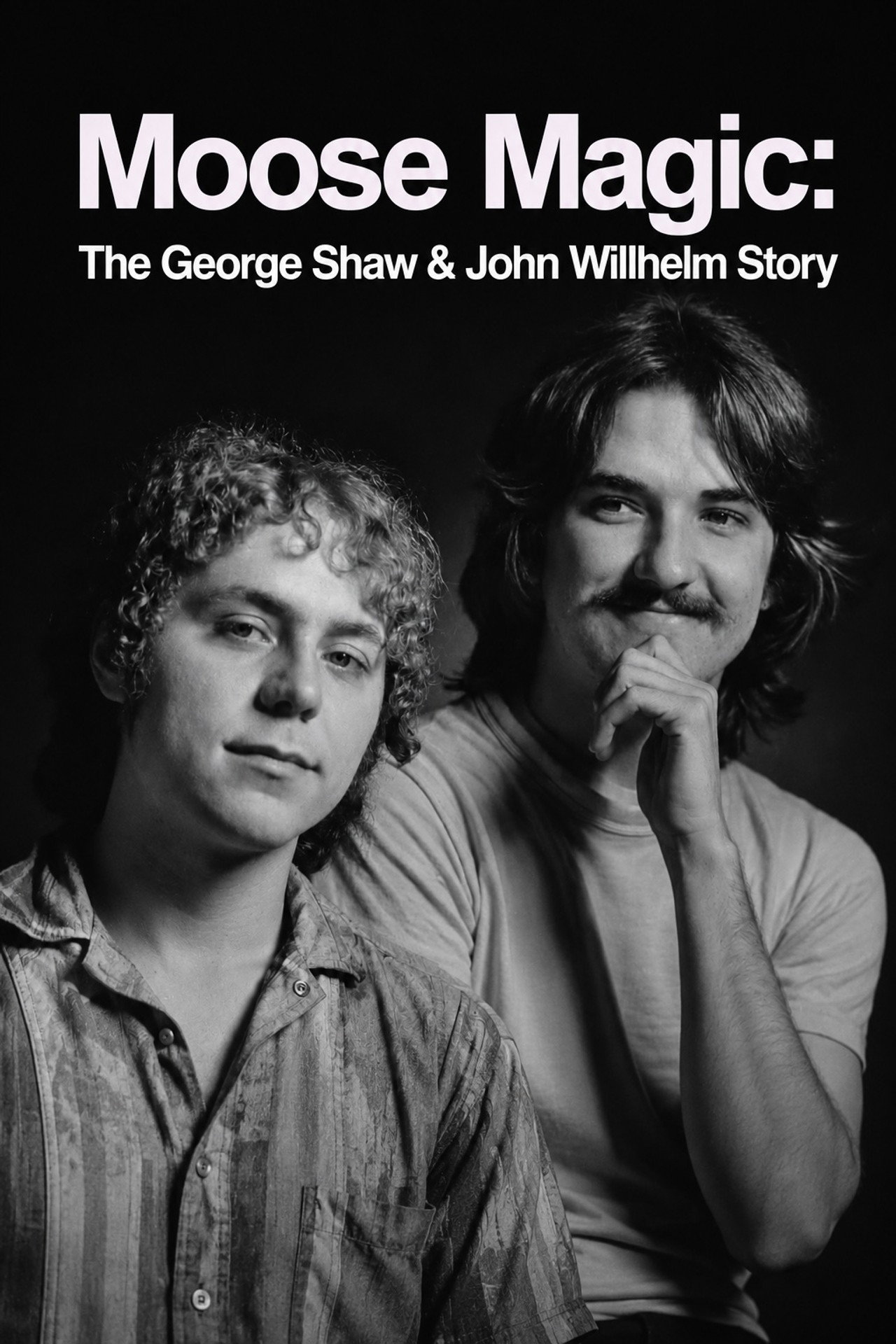 Moose Magic: The George Shaw & John Willhelm Story