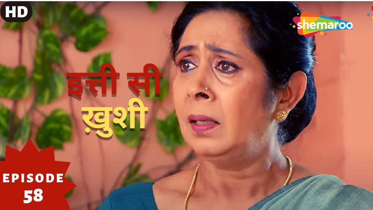 Itti Si Khushi — Épisode 58