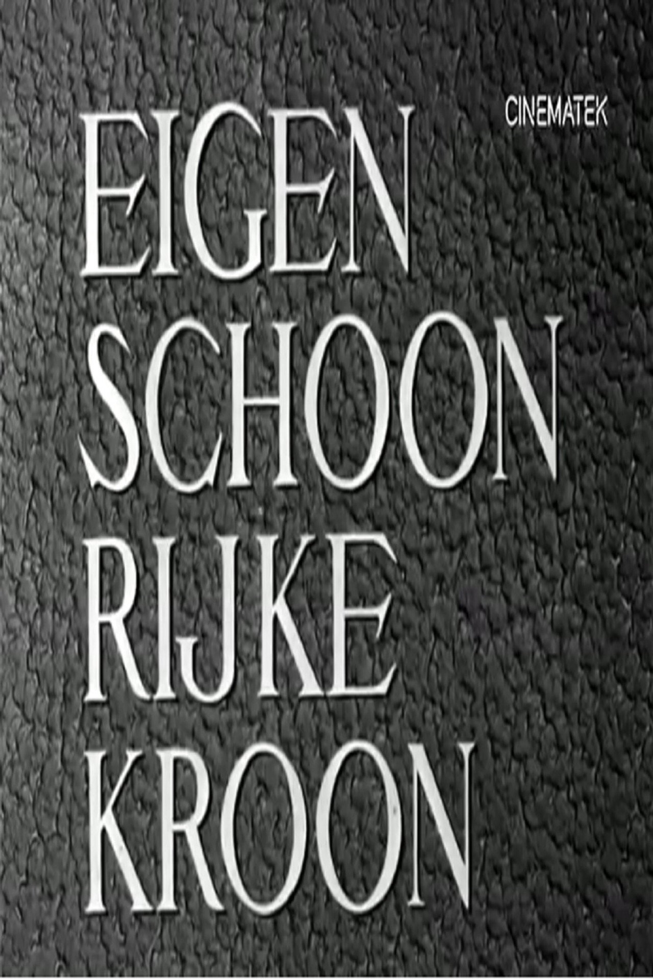 Eigen schoon, rijke kroon filmaffisch