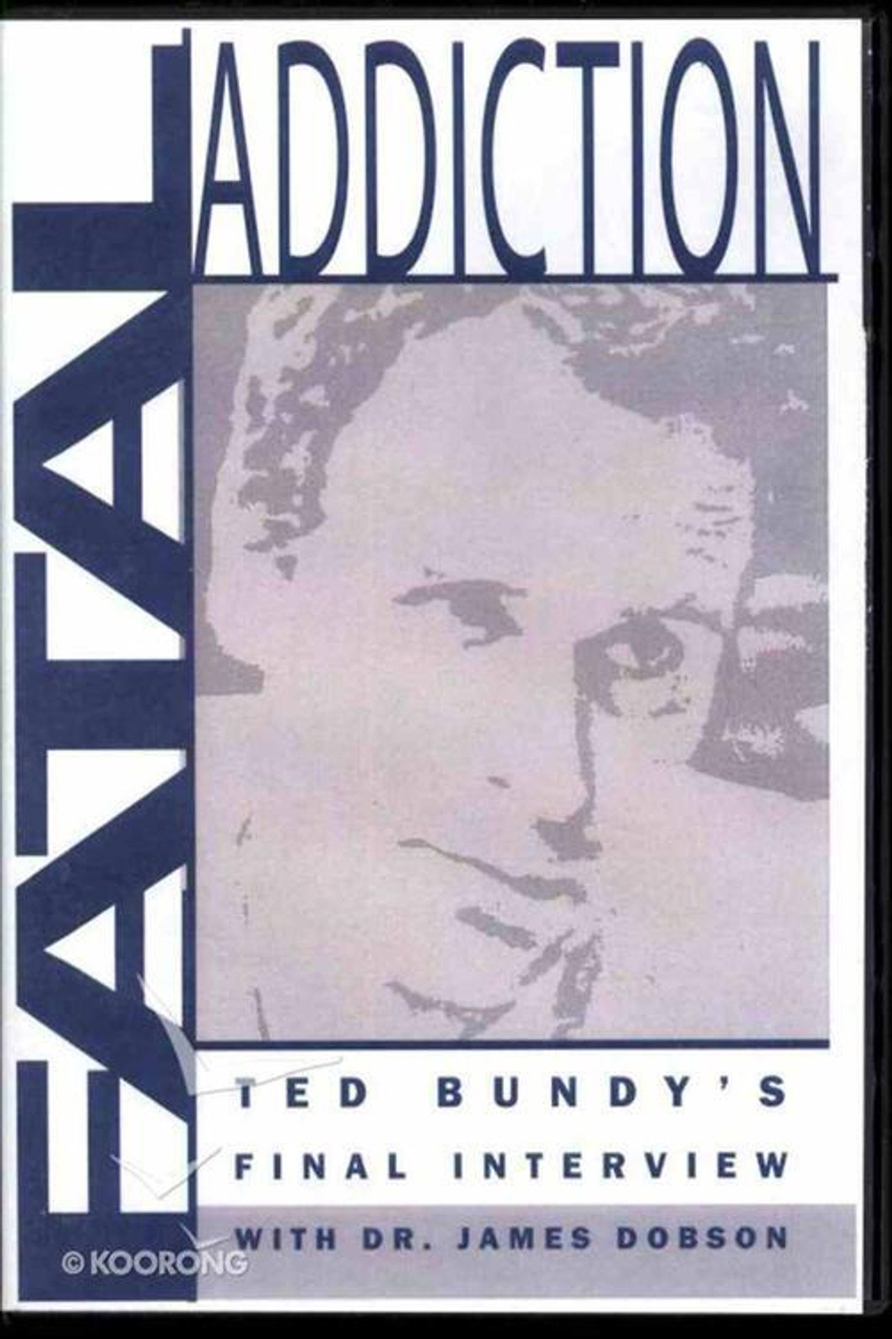 Fatal Addiction: Ted Bundy's Final Interview