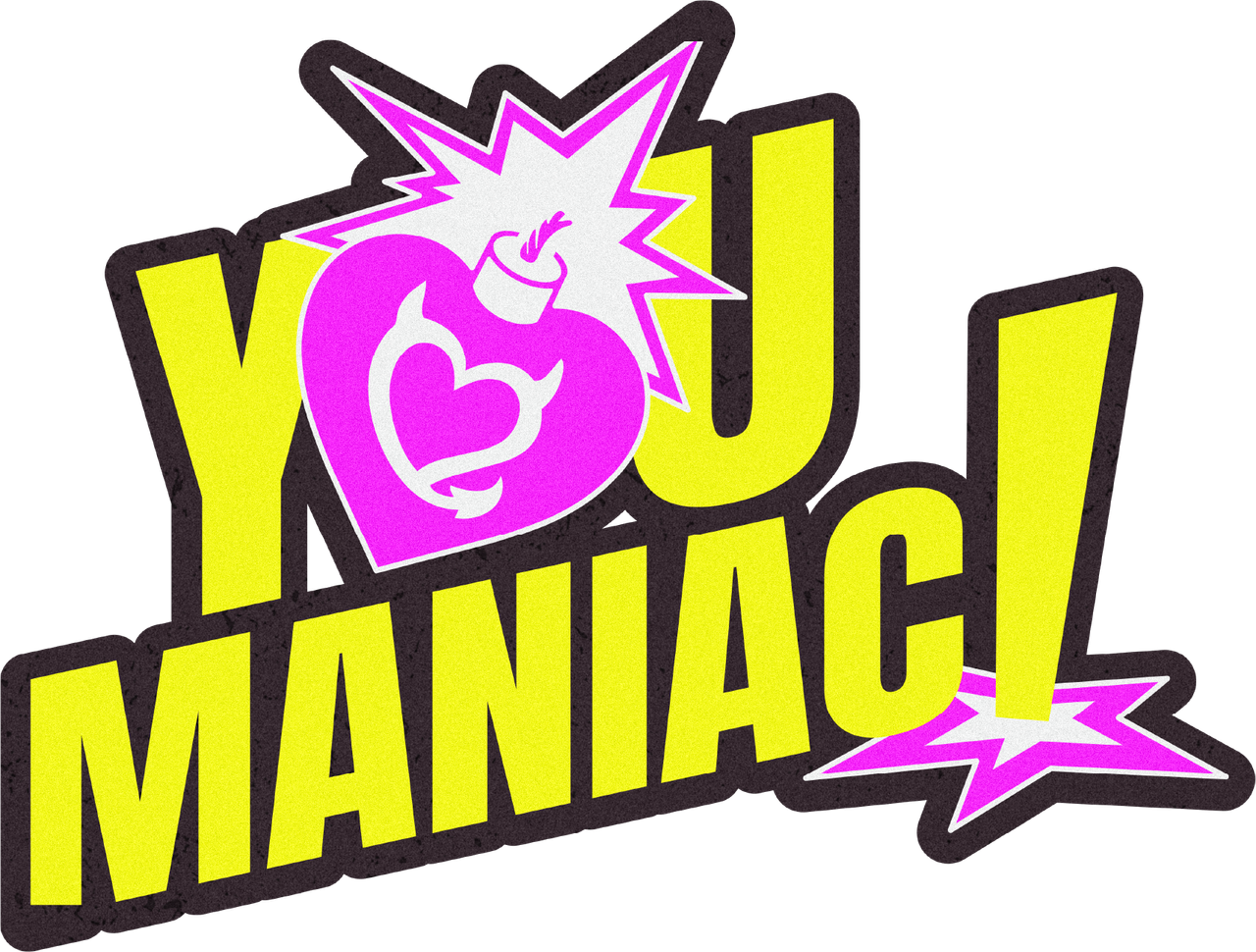 You Maniac