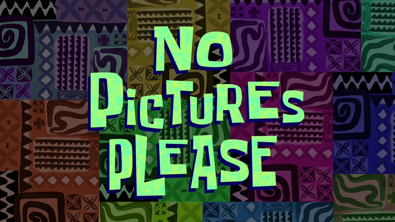 SpongeBob SquarePants - Season 11 Episode 10 : No Pictures, Please