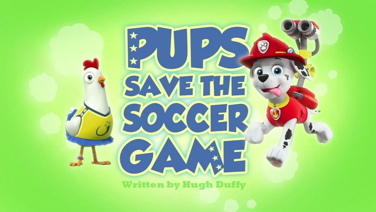 PAW Patrol - Season 3 Episode 5 : Pups Save the Soccer Game