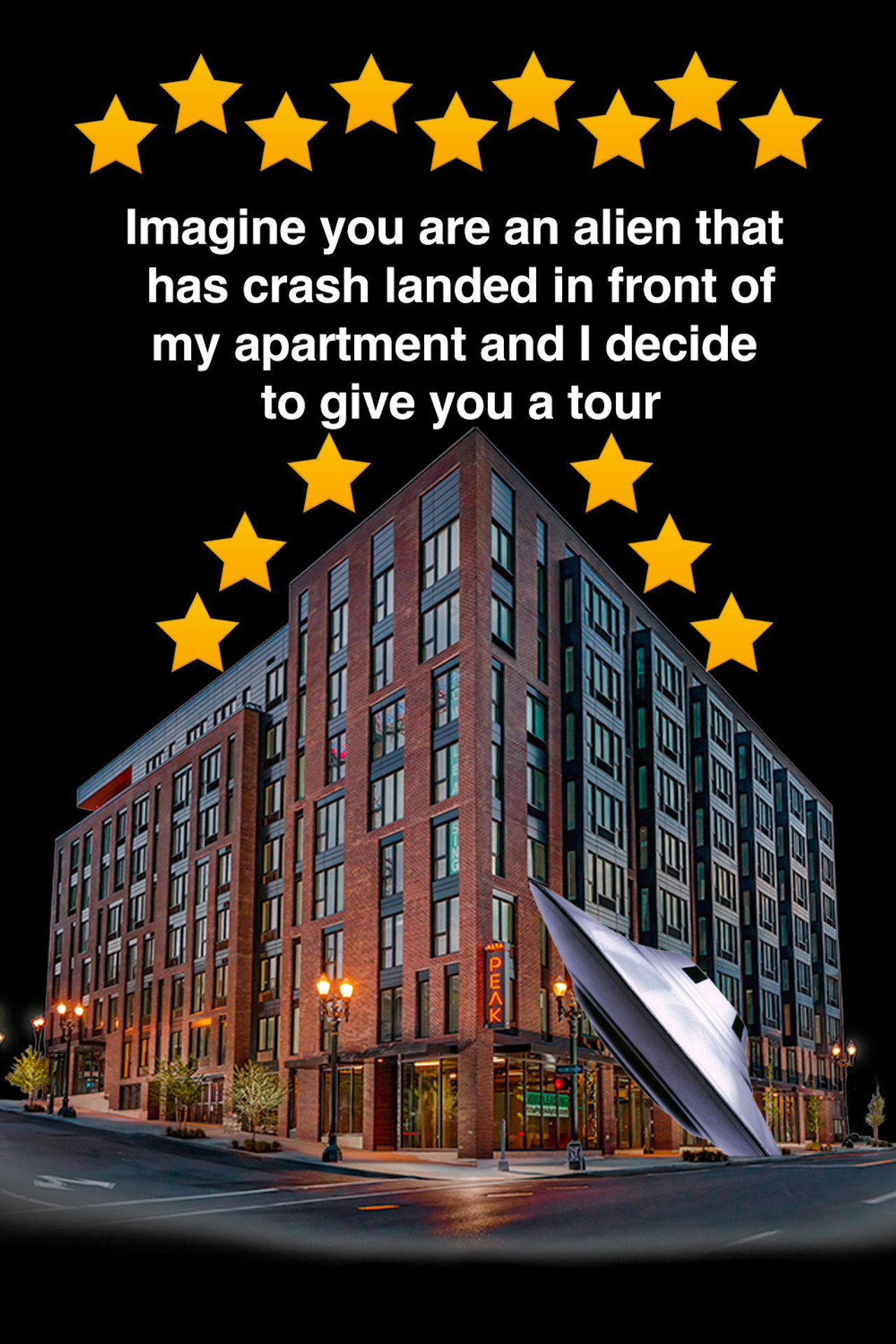 Imagine you are an alien that has crash landed in front of my apartment and I decide to give you a tour. Backdrop