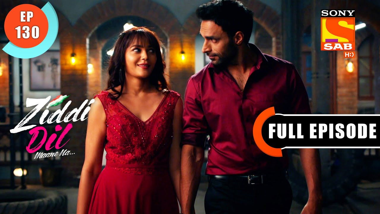 Ziddi Dil Maane Na — Épisode 130