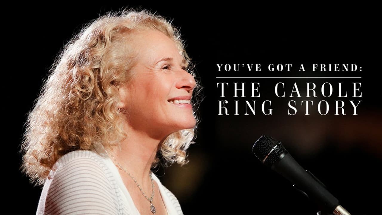 You've Got A Friend: The Carole King Story