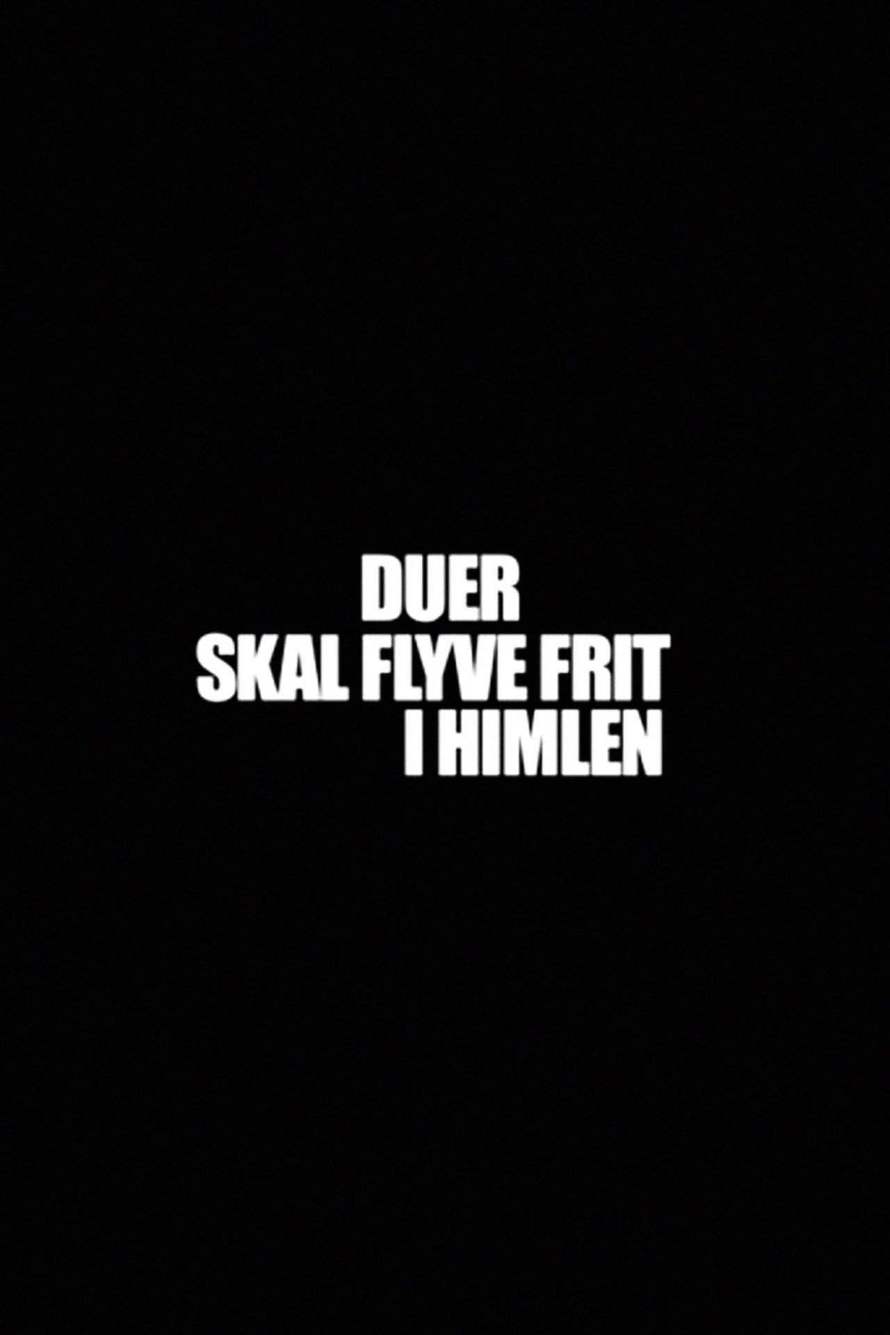 Duer Skal Flyve Frit I Himlen filmaffisch
