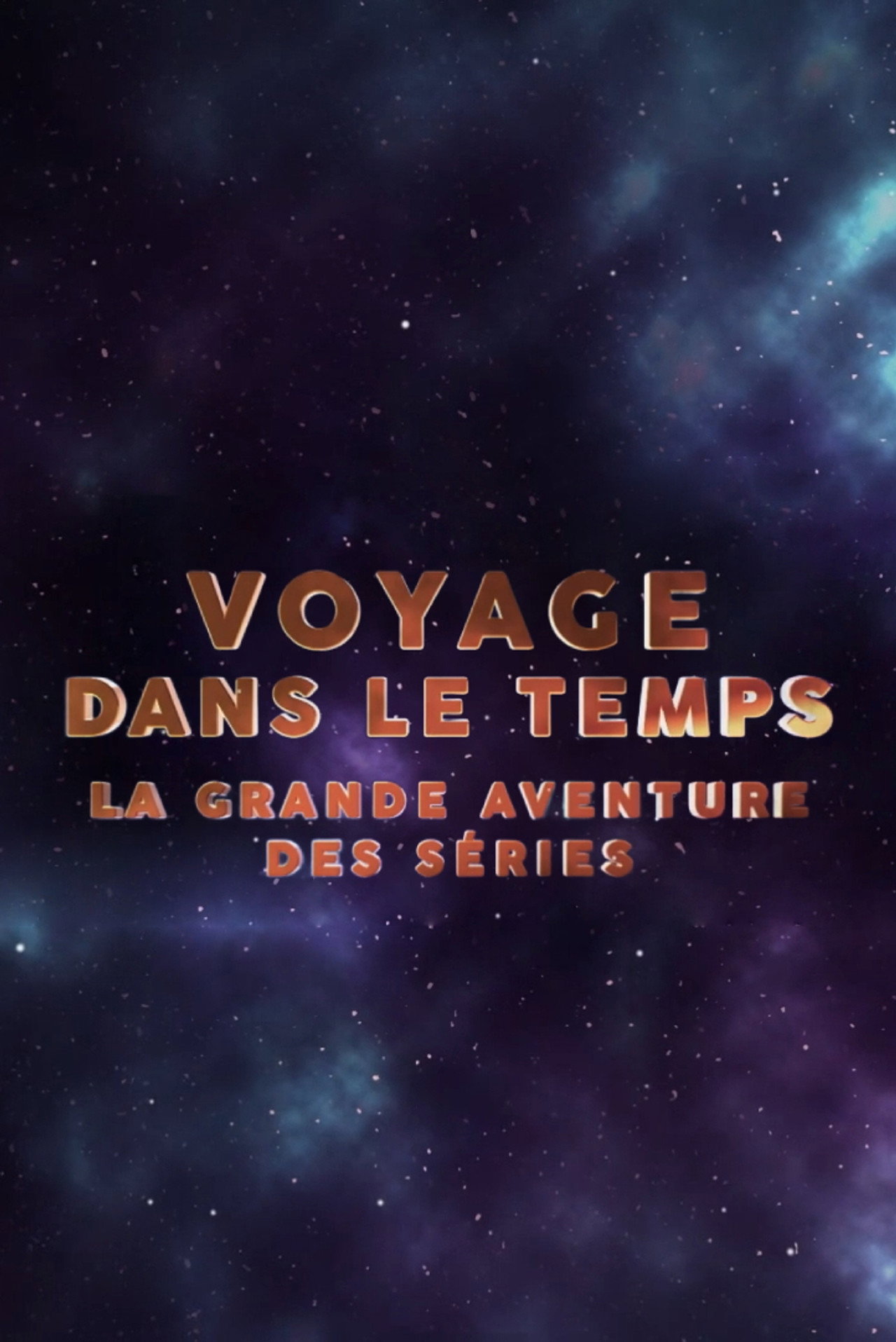 Voyage dans le temps : la grande aventure des séries filmaffisch