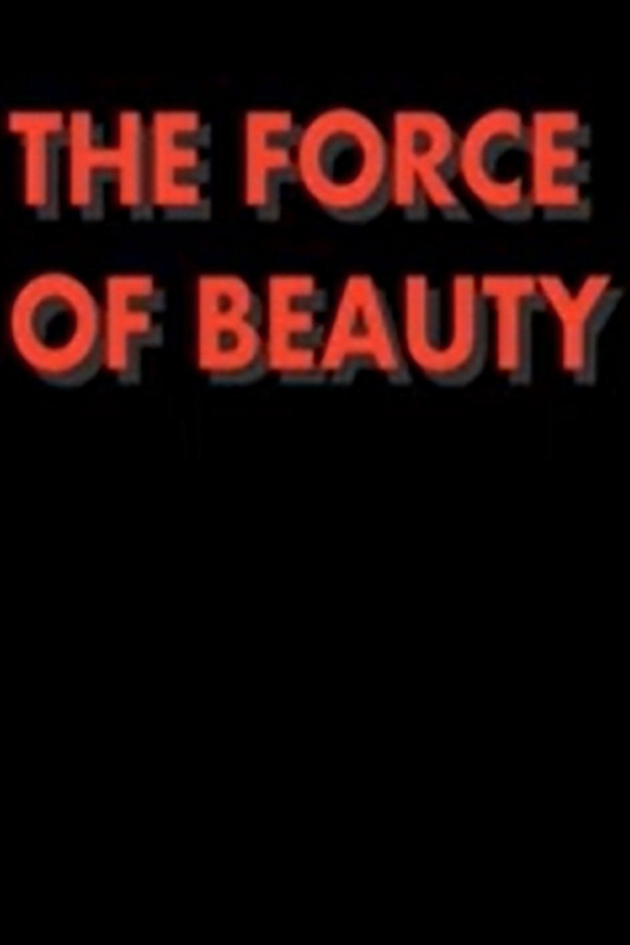 The Force of Beauty, The Beauty of Force filmaffisch