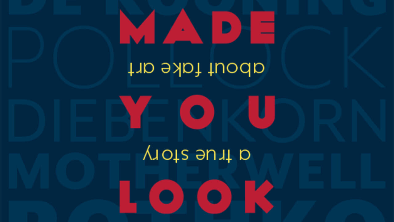 Made You Look: A True Story About Fake Art background