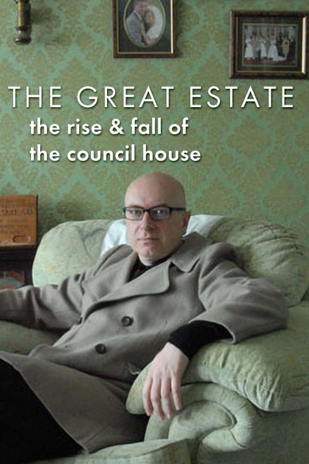 The Great Estate: The Rise and Fall of the Council House (2011)