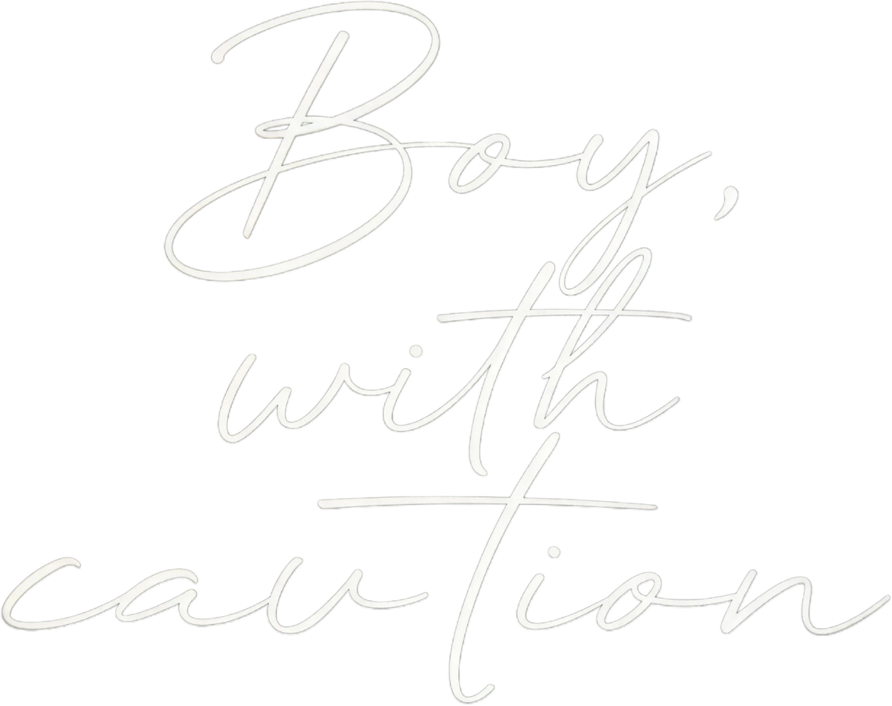 Boy, with Caution