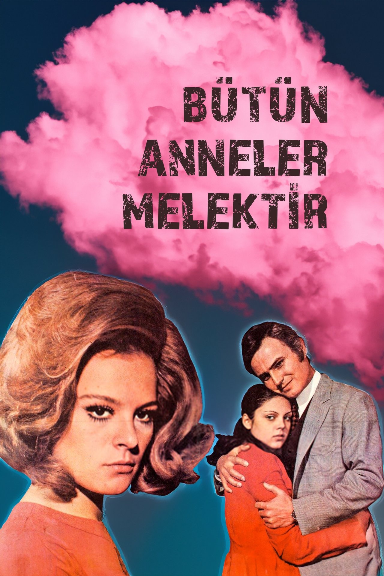 Bütün Anneler Melektir Bütün Anneler Melektir