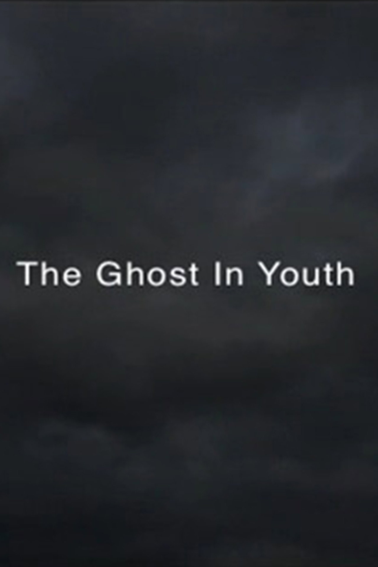 THE GHOST IN YOUTH