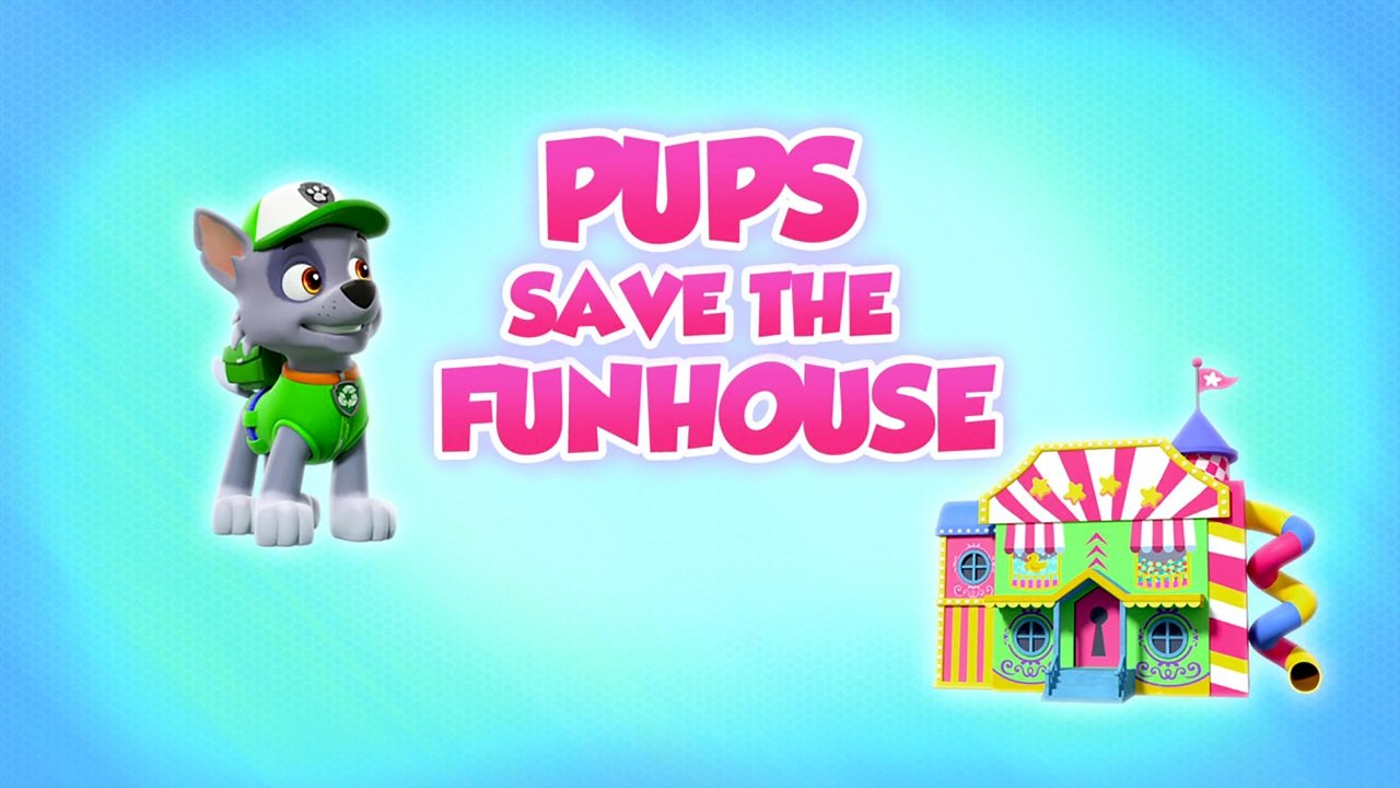 PAW Patrol - Season 8 Episode 10 : Pups Save the Funhouse