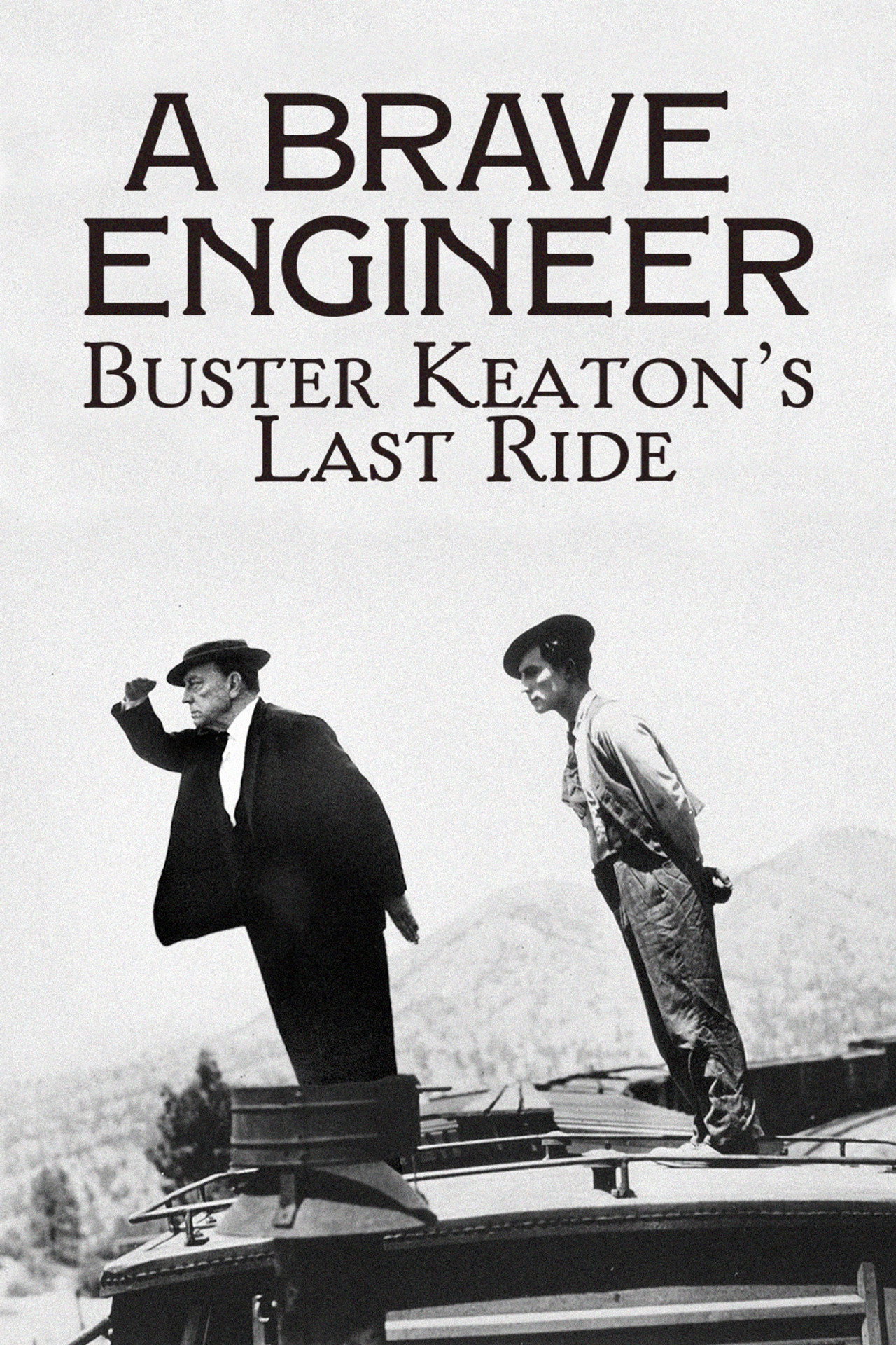 A Brave Engineer: Buster Keaton's Last Ride filmaffisch