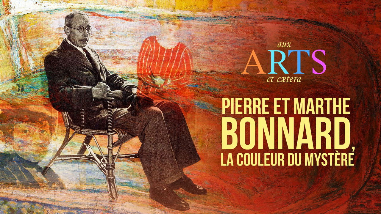 Aux arts et cætera — Pierre et Marthe Bonnard, la couleur du mystère