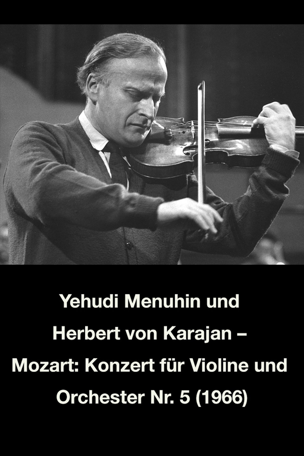 مشاهدة فيلم Yehudi Menuhin und Herbert von Karajan – Mozart: Konzert für Violine und Orchester Nr. 5 مترجم بدون اعلانات - بوستر