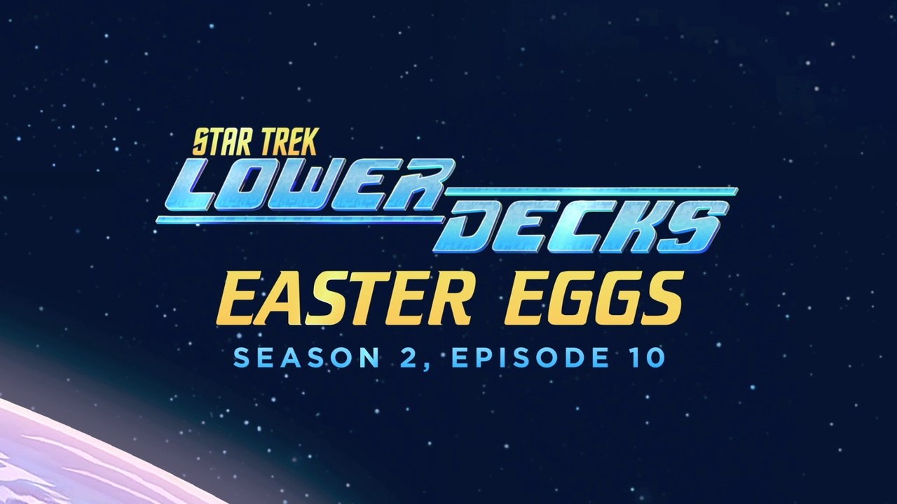 Star Trek: Lower Decks - Season 0 Episode 30 : Easter Eggs - Season 2, Episode 10