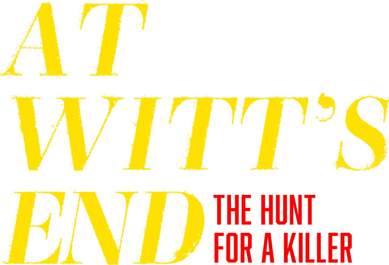 At Witt’s End: The Hunt for a Killer