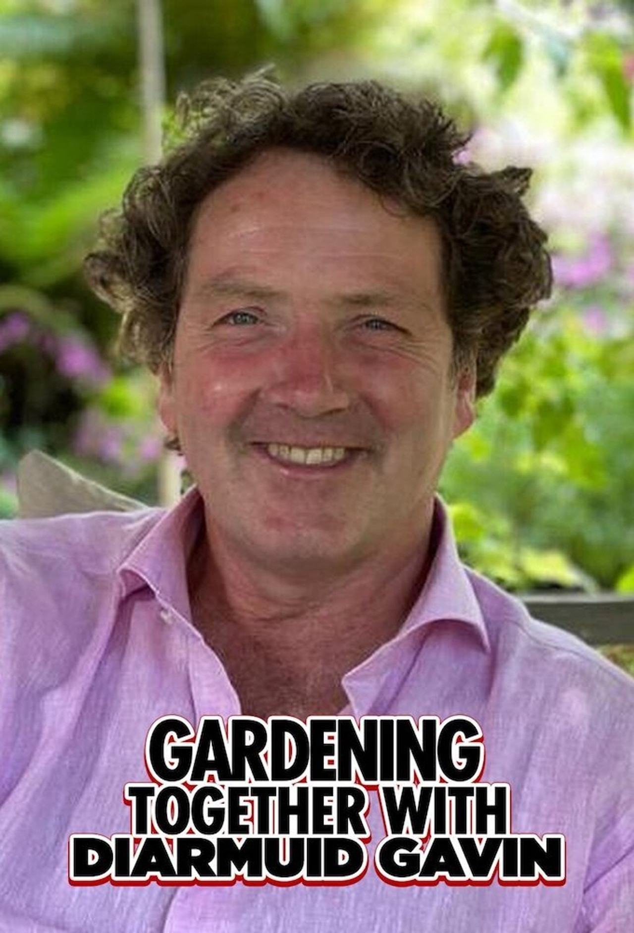 Gardening Together with Diarmuid Gavin affisch