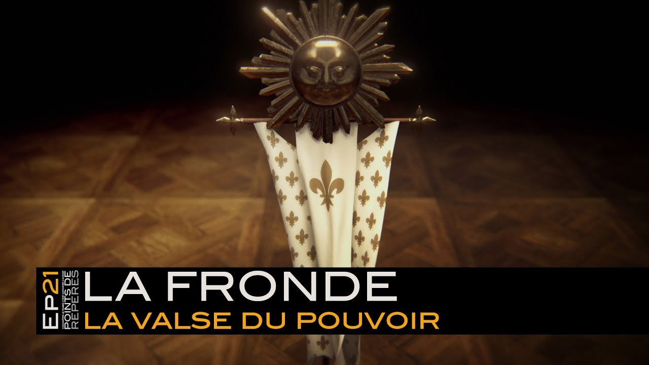 Points de Repères — La fronde, la valse du pouvoir