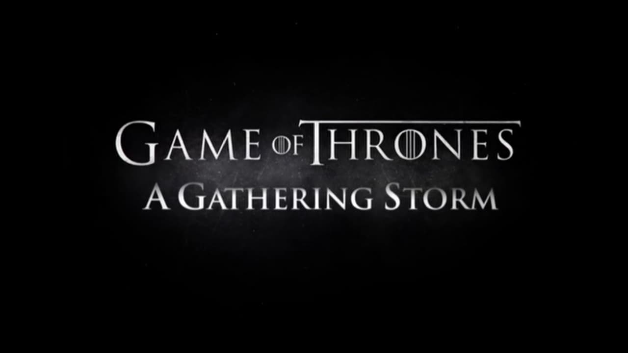 Game of Thrones - Season 0 Episode 210 : A Gathering Storm