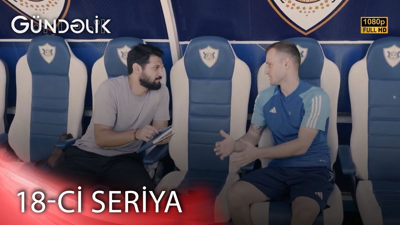 Gündəlik — Épisode 18