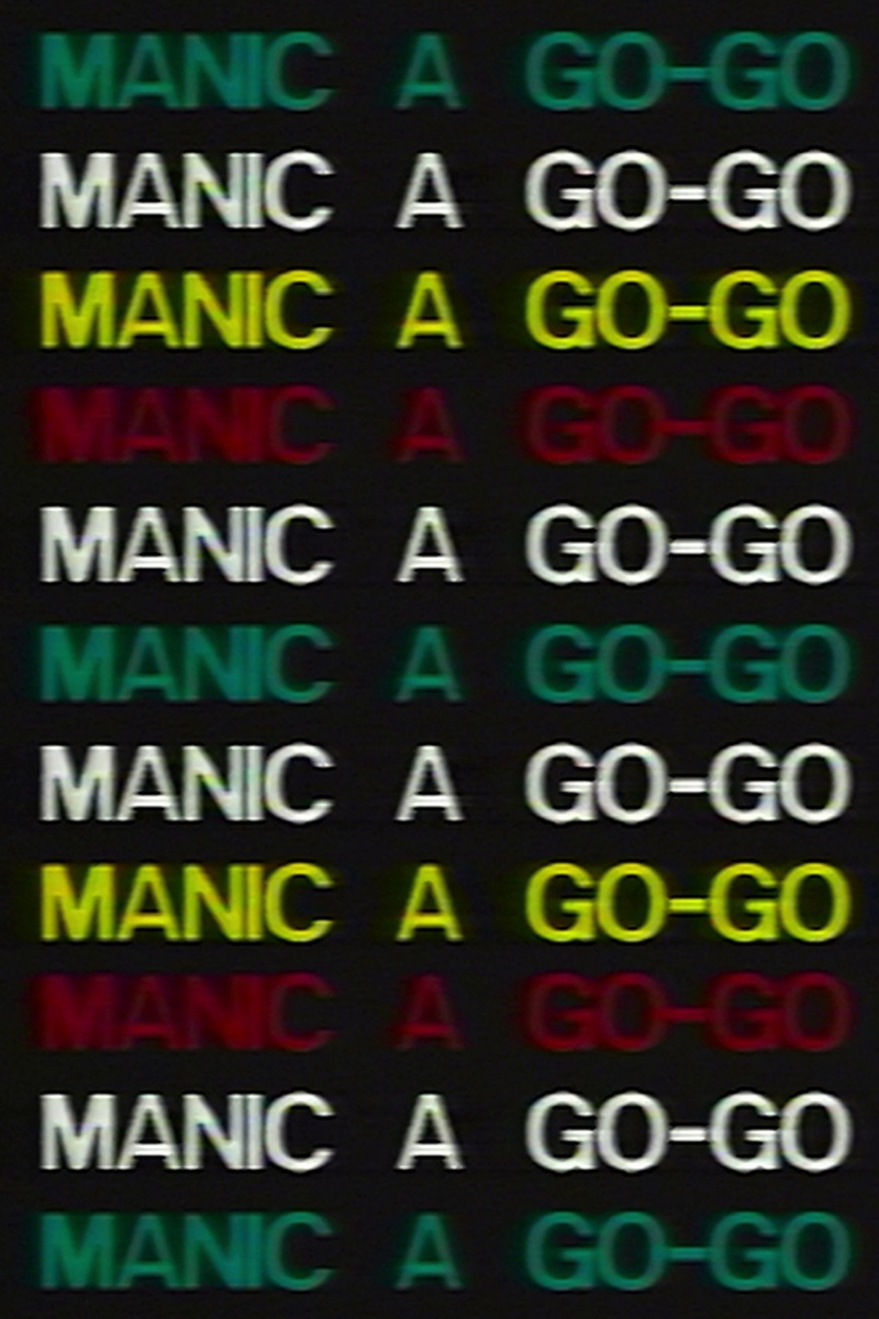 Manic a Go-Go Manic a Go-Go