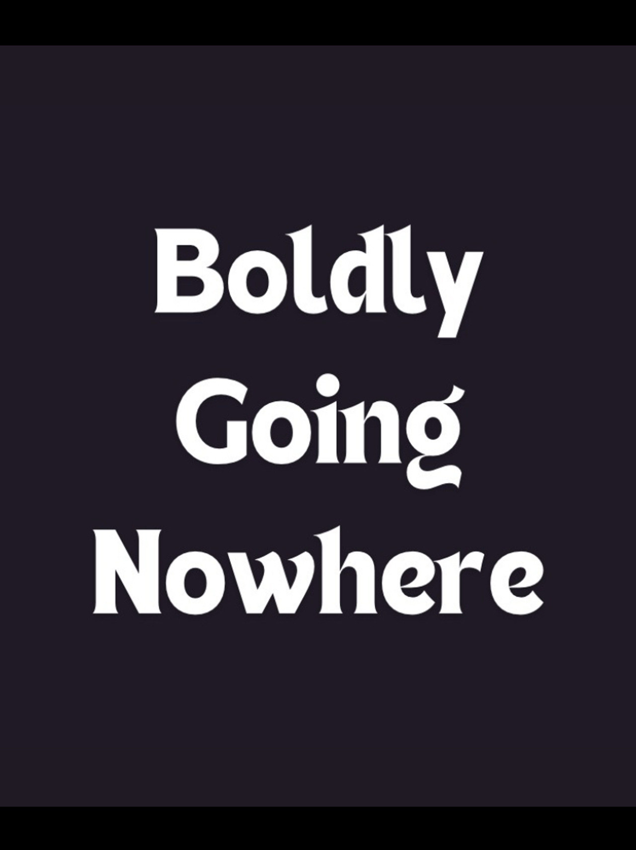 Boldly Going Nowhere poster