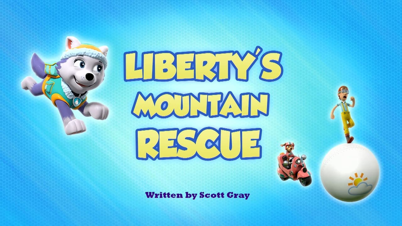 PAW Patrol - Season 10 Episode 12 : Liberty's Mountain Rescue