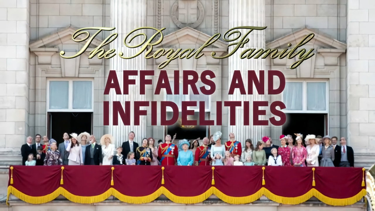 Backdrop for The Royal Family: Affairs and Infidelities
