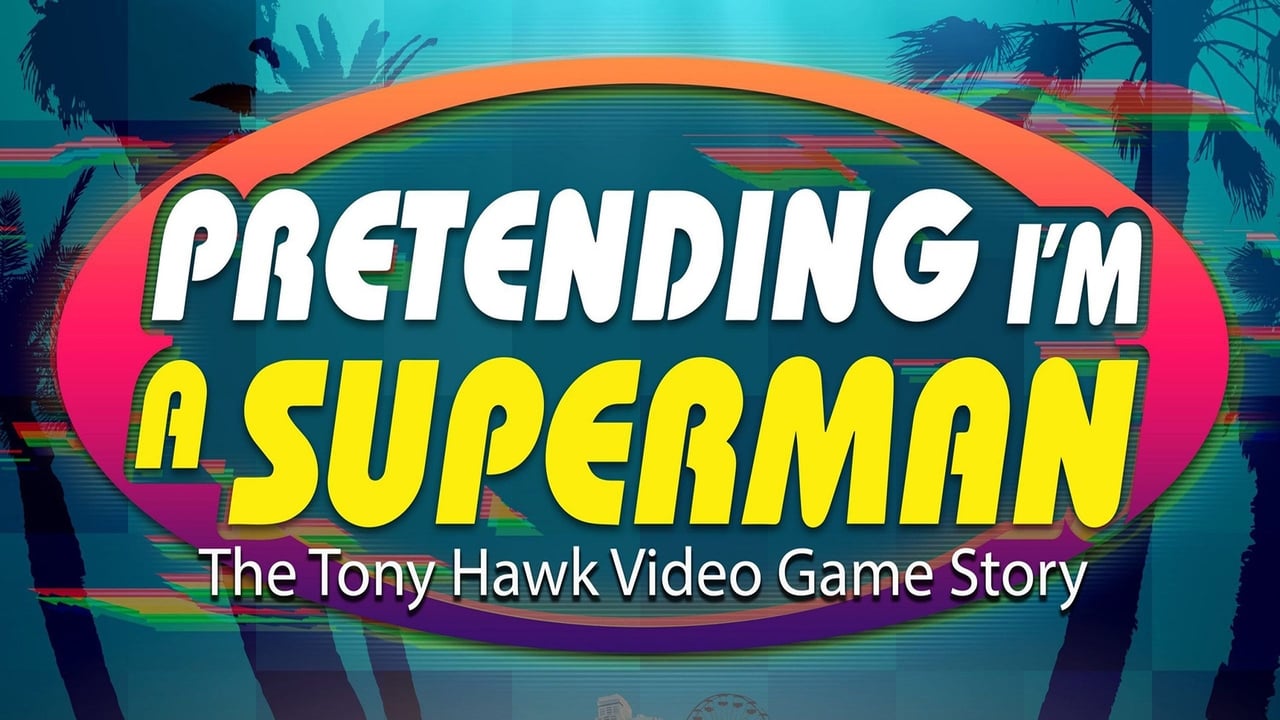 Pretending I'm a Superman: The Tony Hawk Video Game Story background