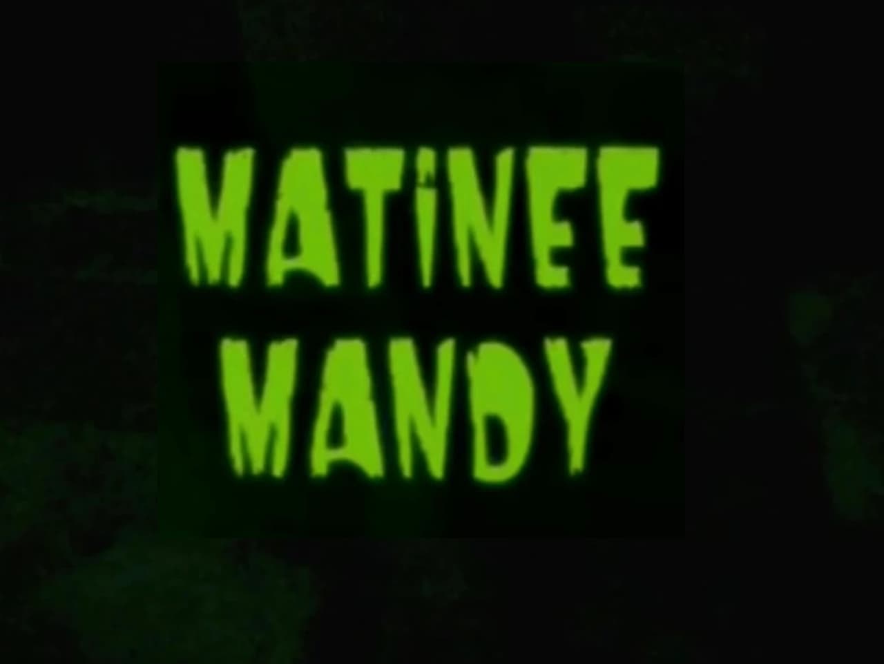 The Grim Adventures of Billy and Mandy - Season 0 Episode 22 : Matinee Mandy