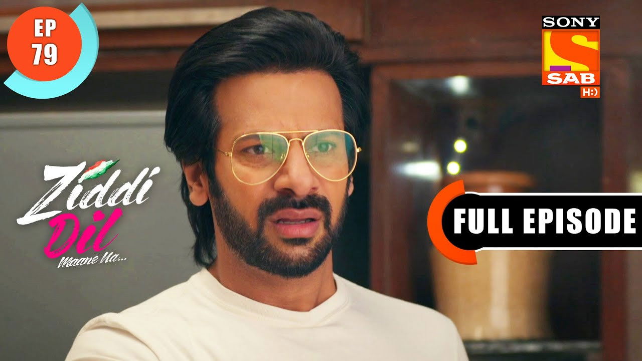 Ziddi Dil Maane Na — Épisode 79