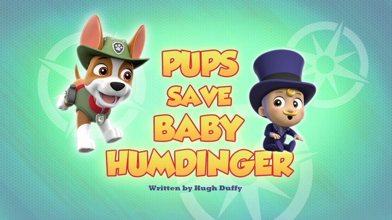 PAW Patrol - Season 4 Episode 44 : Pups Save Baby Humdinger