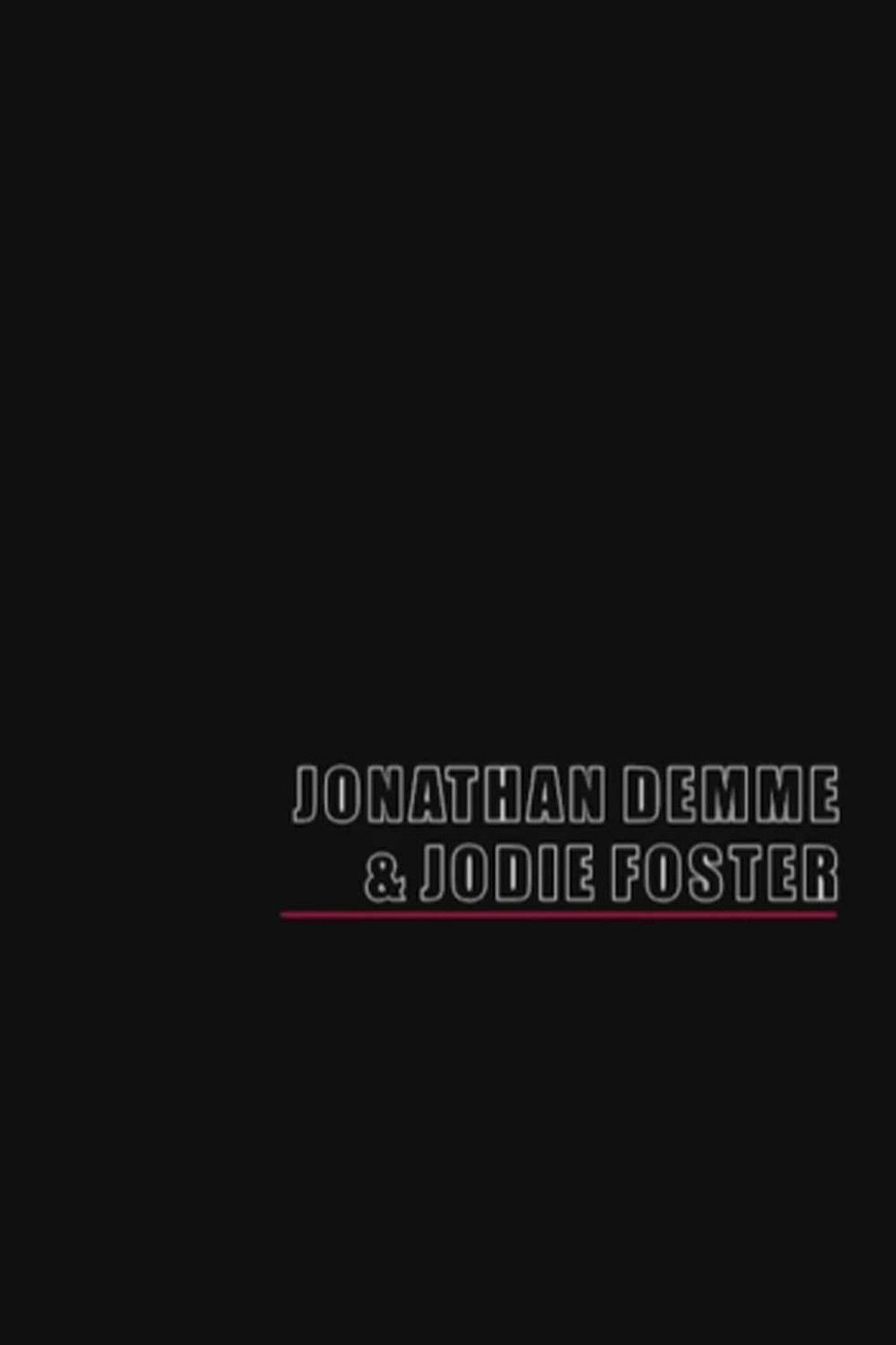 Jonathan Demme & Jodie Foster