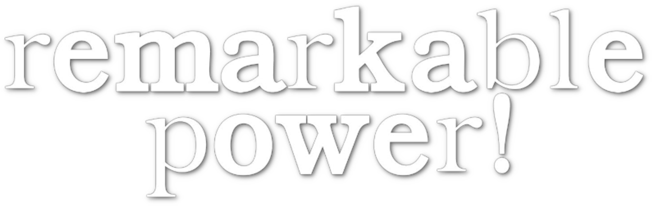 Remarkable Power